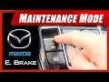 How to Mazda Electronic Parking Brake Maintenance Mode