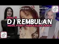 Download Lagu DJ REMBULAN | TATAPAN NETRAMU NEMBUS ING ATIKU MOCIL FVNKY V2 VIRAL TIKTOK 2025