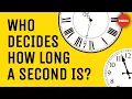 Who decides how long a second is - John Kitching