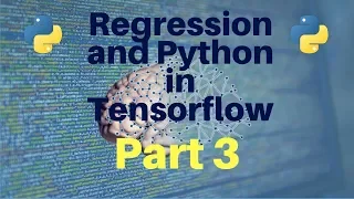 Regression and Python in Tensorflow Part 3