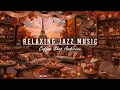 Download Lagu Cozy Fall Coffee Shop Ambience \u0026 Relaxing Jazz Background Music🍂Smooth Jazz Music to Study,Good Mood