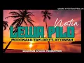 Lagu Mcdonald Taylor - LEWA PILO NATIN (ft. Attawah) 2025 PNG Music