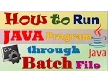 How to Run Your Java Program Through Batch file bat