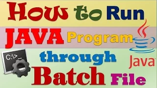 How to Run Your Java Program Through Batch file bat