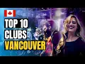 Lagu Top 10 Best Nightclubs In Vancouver 2026 | Canada Travel Guide