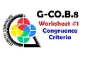 G-CO B 8 Worksheet - Triangle Congruence Criteria