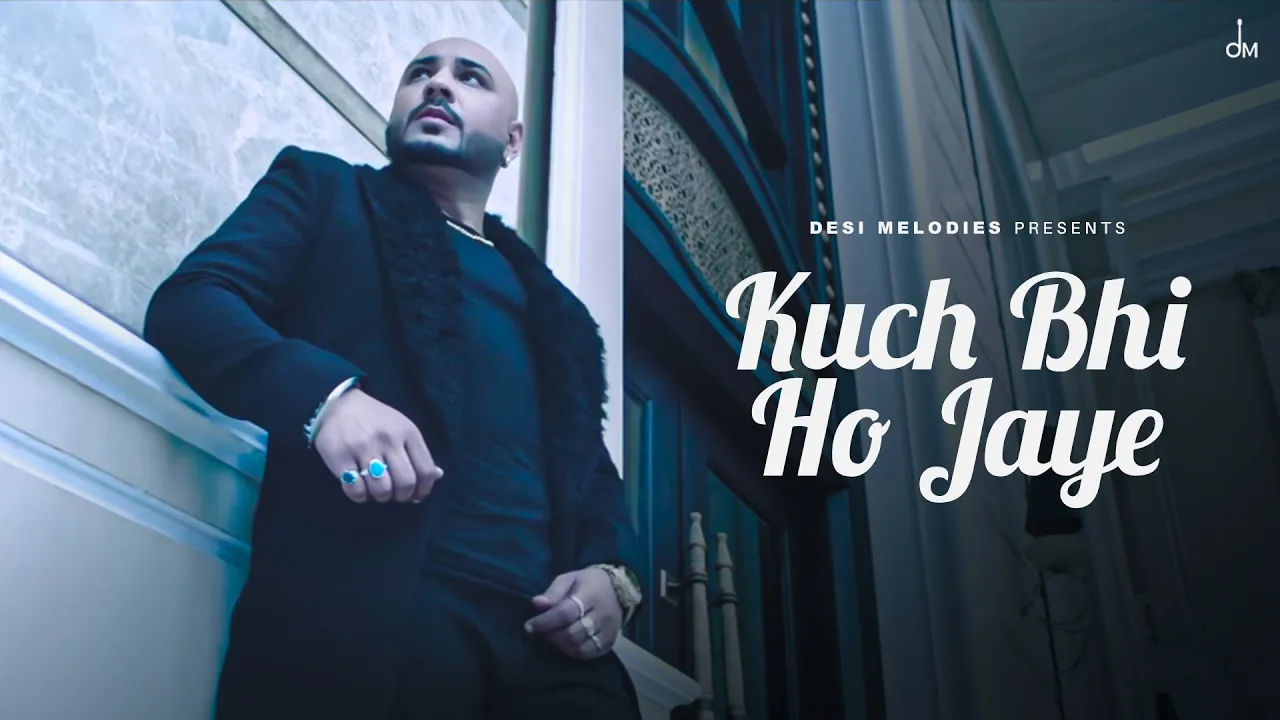 Kuch Bhi Ho Jaye | B Praak | Jaani | Arvindr Khaira | DM | New Romantic song 2020