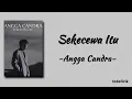 Sekecewa Itu - Angga Candra | Lirik Lagu