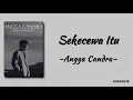 Download Lagu Sekecewa Itu - Angga Candra | Lirik Lagu