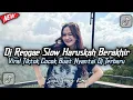 Lagu HARUSKAH BERAKHIR RHOMA IRAMA || DJ REGGAE SLOW TERBARU || DJ CAMPURAN VIRAL TIKTOK 2025🎵