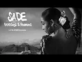 Lagu Sade: Soulful House Mix (various bootlegs \u0026 remixes)