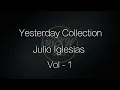 Download Lagu Julio Iglesias - Yesterday Collection Vol - 1.