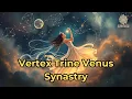 Vertex Trine Venus Synastry - Spirit Schema