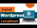Class-3 WordPress Installation on Localhost with XAMPP Complete Beginner Guide