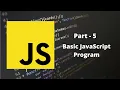 JavaScript From Basics To Advanced Part - 5 Basic JavaScript Program