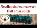 Half Cross stitch in needlepoint canvaswork embroidery Needlepoint stitches tutorial
