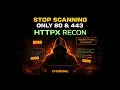 Lagu STOP Scanning Only 80 \u0026 443 | Professional HTTPX Recon Workflow