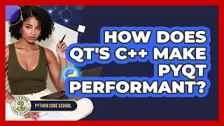 How Does Qt s C Make PyQt Performant - Python Code School