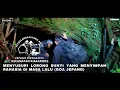 MENYUSURI LORONG SUNYI YANG MENYIMPAN RAHASIA DI MASA LALU (GOA JEPANG) #petualangankangagoy