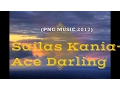 Download Lagu Sailas Kania - Ace Darling [PNG Latest music]