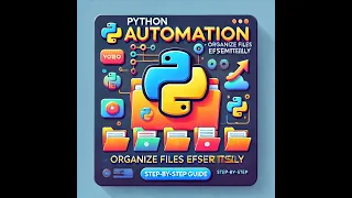 How to Automate File Organization Using Python Step by-Step Python Automate Script File Management