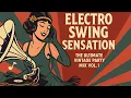 Download Lagu Electro Swing Sensation 💃🕺 | The Ultimate Vintage Party Mix Vol. 1