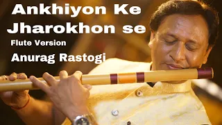 ankhiyon ke jharokhon se l sachin u0026 ranjeeta l lyrical video l flute version l anurag rastogi l