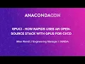 gpuCI - How RAPIDS uses an open-source stack with GPUs for