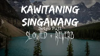 lirik lagu kawitaning sinawang slowed reverb 