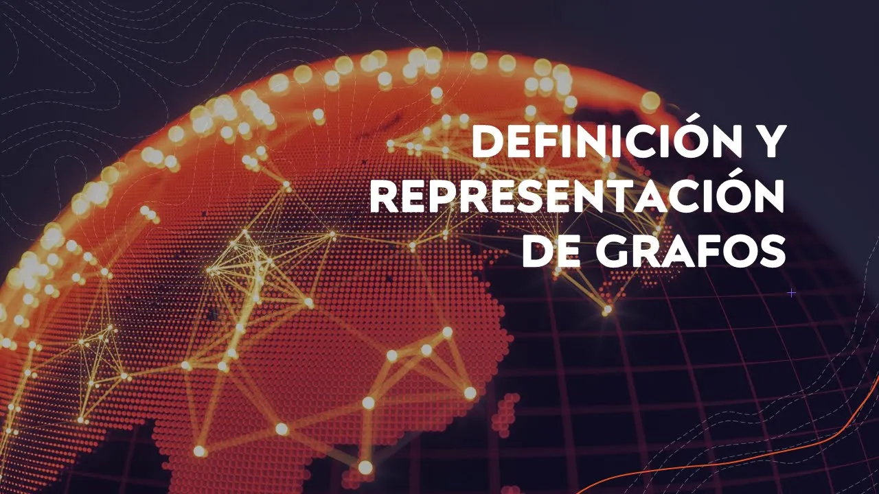 Definición y Representación de Grafos
