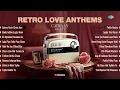 Retro Love Anthems | Bahon Mein Chale Aao | Bade Achhe Lagte Hain | Ek Ajnabee | Valentine Special