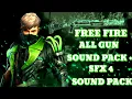 FREE FIRE MAX ALL GUN SOUND PACK++SFX 4 SOUND PACK by HASHID FF EDITZ