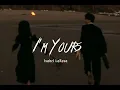 I'm Yours - Isabel LaRosa // Sped Up - Tiktok Version
