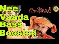 Download Lagu Nee Vaada Bass Boosted | Bass Boosted Malayalam | Amplifier Song Malayalam