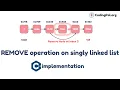 REMOVE operation on SLL Algorithm Pseudocode and C implementation CodingPal org
