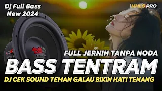Download BASS TENTRAM FULL JERNIH TANPA NODA DJ CEK SOUND TEMAN GALAU BIKIN HATI TENANG (MHLS PRO) MP3
