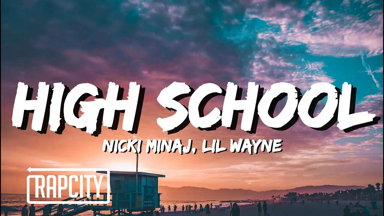 Nicki Minaj - High School (Lyrics) ft. Lil Wayne Nicki Minaj - High School (Lyrics) ft. Lil Wayne