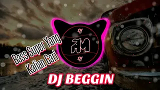 dj beggin terbaru tik tok viral super bass melodi bikin goyang az remix 