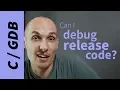 Can I Debug Release Code