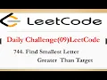 LeetCode 744 Find Smallest Letter Greater Than Target Daily Challenge 09