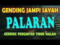 Lagu GENDING JAWA PALARAN KAGEM JAMPI SAYAH SINAMBI LEYEH-LEYEH KELINGAN NANG NDESO TAHUN 70-AN