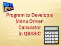 Program to Develop a Menu Driven Calculator in QBASIC