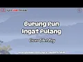 Download Lagu Burung Pun Ingat Pulang - Cover Obet Key || Lirik Lagu
