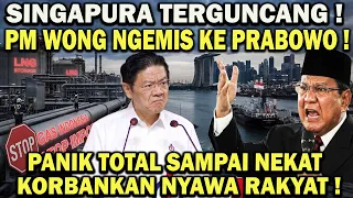SINGAPURA TERGUNCANG! PM WONG NGEMIS KE PRABOWO! Panik Total Sampai Rela Korbankan Nyawa Rakyatnya!