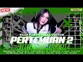 Download Lagu DJ PERTEMUAN 2 VIRAL KARNAVAL - MIDDLE NULUP NROTOK - DJ PARTY BASS BLAYER BEDIL CEK SOUND KARNAVAL