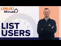 How to list users in Linux Linux in a minute