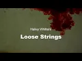 Hailey Whitters - Loose Strings (Lyrics)