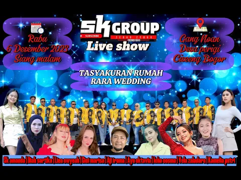 Download MP3 LIVE SK GROUP Rabu,6 Desember 2023 Edisi Rara Ayu Wedding Perigi Seeng Bogor (MALAM)