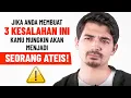 Download Lagu Jika Anda Membuat 3 Kesalahan Ini, Mungkin Kamu Akan Menjadi Seorang Ateis!