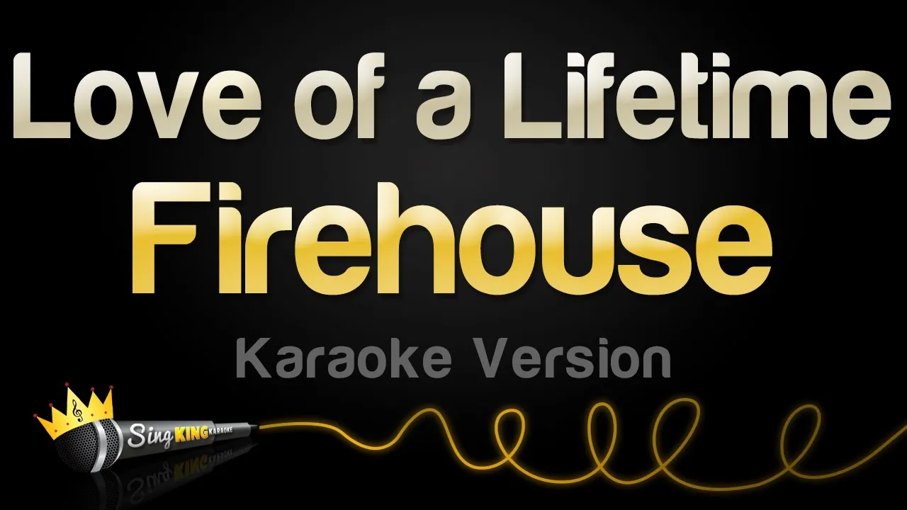 Firehouse - Love of a Lifetime (Karaoke Version)